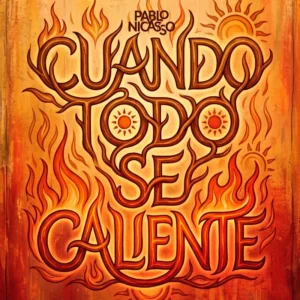 Portada del single Cuando todo se caliente (2026) de Pablo Nicasso